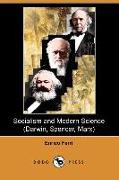 Socialism and Modern Science (Darwin, Spencer, Marx) (Dodo Press)