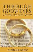 Through God's Eyes: Marriage Lessons for Women