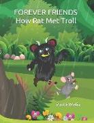Forever Friends: How Rat Met Troll