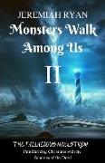 Monsters Walk Among Us II: The Fallacious Maelstrom