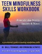 Teen Mindfulness Skills Workbook, Remedies for Worry, Anxiety & Stress