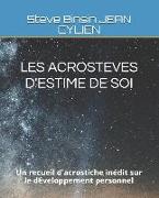 Les Acrosteves d'Estime de Soi: Un Recueil de Poème d'Acrostiche Inédit Sur Le Développement Personnel