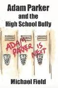 Adam Parker and the High School Bully