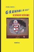 Grandma in Space! Annotated!