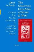 The Disastrous Love Affair of Moon and Mars: Celestial Sex, Earthly Destruction and Dramatic Sublimation in Homer's Odyssey