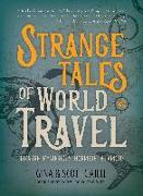 Strange Tales of World Travel