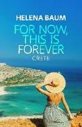 For Now, This Is Forever: Crete