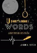 Unorthodox Words: A Poetry Book That Takes You on a Journey from Depression to Healing