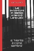 Le Avventure in Bianco E Nero Di Lara Lalli: E "niente È Come Sembra"