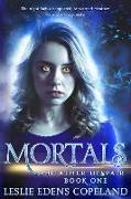 Mortals: Heather Despair Book One