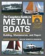 The Complete Guide to Metal Boats, Third Edition: Building, Maintenance, and Repair