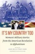 It's My Country Too: Women's Military Stories from the American Revolution to Afghanistan