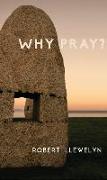 Why Pray?, Volume 1: Unpublished Writings by the Former Chaplain to the Shrine of Julian of Norwich