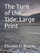 The Turn of the Tide: Large Print