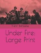 Under Fire: Large Print