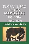 El Gran Libro de Los Acertijos de Ingenio: [parte 7] (B/N)