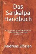 Das Sankalpa Handbuch: Erkenne Und Manifestiere Deine Höchsten Ziele Mit Yoga-Meditation