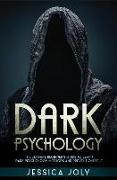 Dark Psychology: The Ultimate Beginner's Guide to Learn Dark Psychology Methods and Prevent Oneself