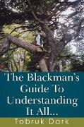 The Blackman's Guide to Understanding It All