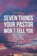 Seven Things Your Pastor Won't Tell You