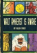 Walt Amherst Is Awake