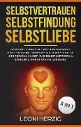 Selbstvertrauen Selbstfindung Selbstliebe: Optimiert Lernen Mit Dem 3in1 Ratgeber Buch Steigern, Entwickeln & Verbessern Sie Ihre Persönlichkeit Das S