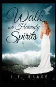 A Walk with Heavenly Spirits