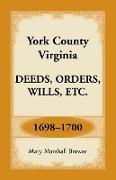 York County, Virginia Deeds, Orders, Wills, Etc., 1698-1700