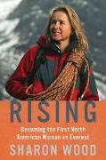 Rising: Becoming the First North American Woman on Everest