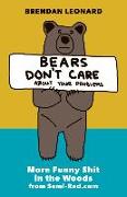 Bears Don't Care about Your Problems