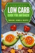 Low Carb Guide Für Anfänger: Einfache, Schnelle Rezepte