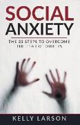 Social Anxiety: The 33 Steps to Overcome the Fear of Others