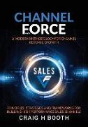 Channel Force: A Modern Methodology for Channel Revenue Growth