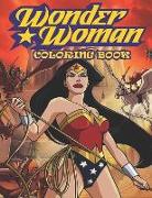 Wonder Woman Coloring Book: Coloring Book for Kids and Adults, This Amazing Coloring Book Will Make Your Kids Happier and Give Them Joy