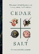 Cedar and Salt: Vancouver Island Recipes from Forest, Farm, Field, and Sea