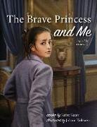 The Brave Princess and Me