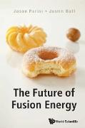 The Future of Fusion Energy