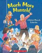 Much More Munsch!: A Robert Munsch Collection