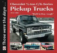 Chevrolet Half-Ton C/K-Series Pickup Trucks 1973-1987: Built to Stay Tough