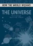 How the World Works: The Universe: From the Big Bang to the Present Day... and Beyond