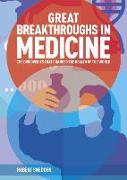 Great Breakthroughs in Medicine: The Discoveries That Changed the Health of the World