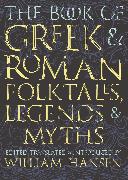 The Book of Greek and Roman Folktales, Legends, and Myths