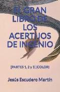 El Gran Libro de Los Acertijos de Ingenio: [partes 1, 2 Y 3] (Color)