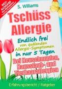 Tschüss Allergie - Endlich frei von quälenden Allergie-Symptomen in nur 5 Tagen