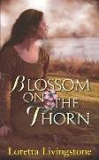 Blossom on the Thorn