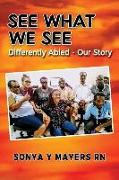 See What We See: Differently Abled - Our Story