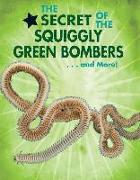 The Secret of the Squiggly Green Bombers... and More!