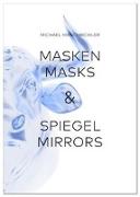 Masken & Spiegel / Masks & Mirrors