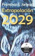 Extrapolación 2029: Futuros Sin Filtro (Segunda Edición)