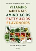 Vitamins, Minerals, Amino Acids, Fatty Acids, Flavonoids